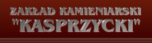 ZAKŁAD KAMIENIARSKI KASPRZYCKI