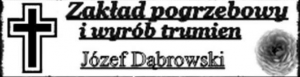 ZAKŁAD POGRZEBOWY I WYRÓB TRUMIEN. JÓZEF DĄBROWSKI