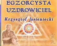 DUCHOWY UZDROWICIEL, EGZORCYSTA, BIOENERGOTERAPEUTA KRZYSZTOF JASIENIECKI