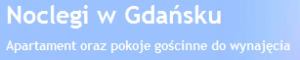 POKOJE GOŚCINNE GDAŃSK, NOCLEGI GDAŃSK, KWATERY PRACOWNICZE GDAŃSK, WYNAJEM MIESKZAŃ.