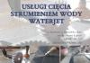 USŁUGI CIĘCIA STRUMIENIEM WODY WATERJET, CIĘCIE STRUMIENIEM WODY, CIĘCIE WODĄ NOWY TOMYŚL, POZNAŃ, WIELKOPOLSKA
